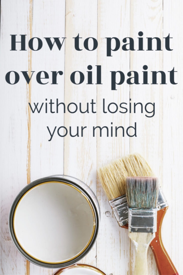 Learn from my mistakes: The right way to paint latex over oil - Lovely Etc.