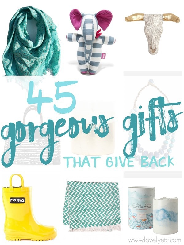 45 Gorgeous Gifts That Give Back - Lovely Etc.