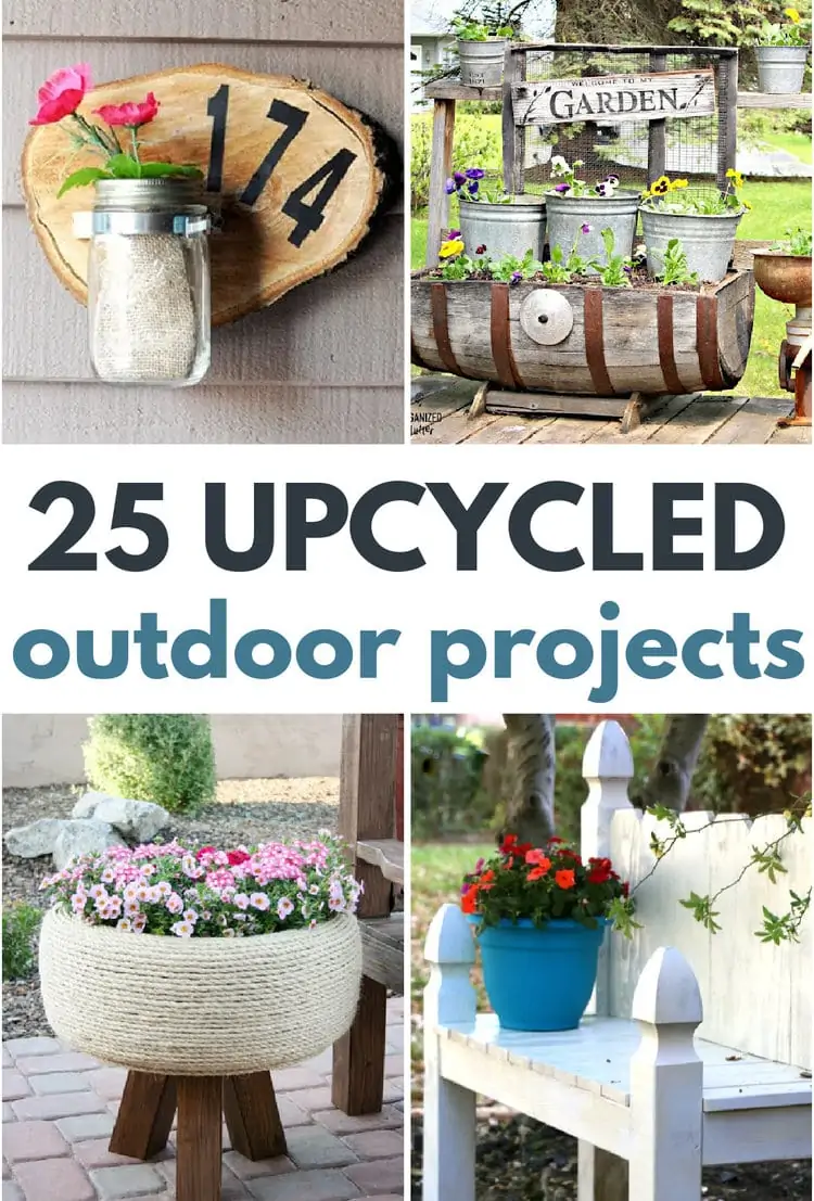 Outdoor Upcycles: 60 Ways to Reimagine, Repurpose + Recycle Items